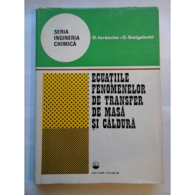 ECUATIILE  FENOMENELOR  DE  TRANSFER  DE  MASA  SI  CALDURA  -  O. Iordache *  O. Smigelschi  